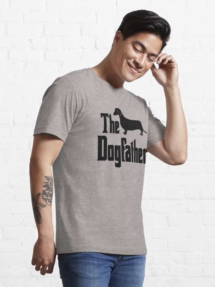 The dogfather t shirt dachshund cheap