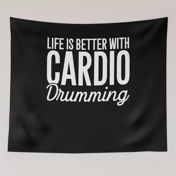 Item preview, Life is better with cardio drumming - Drummer designed and sold by Captain Mood.