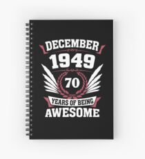 December 1949 70 Years Of Being Awesome Spiral Notebook