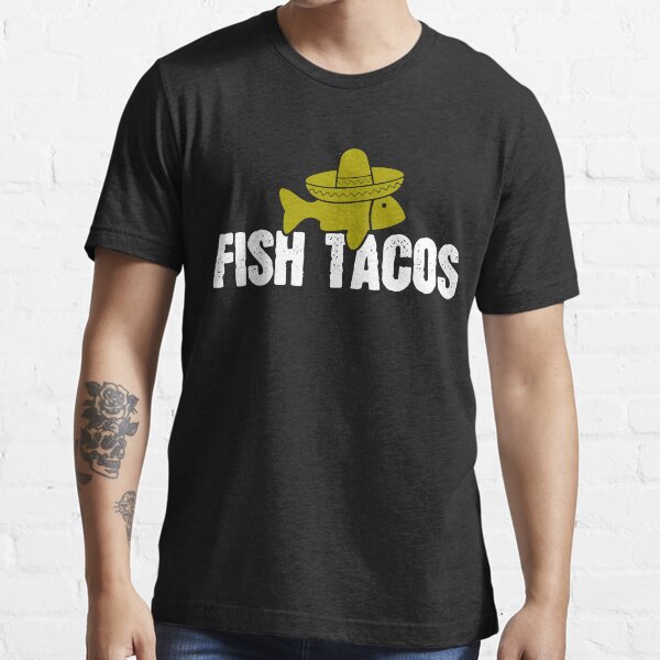 Fish Taco T Shirts Redbubble