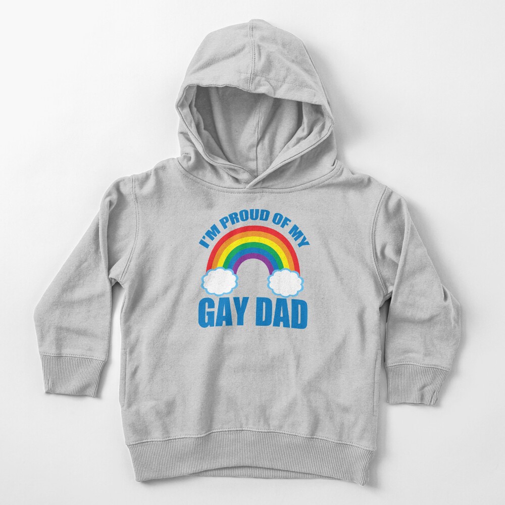 I'm Proud of My Gay Dad Toddler Pullover Hoodie