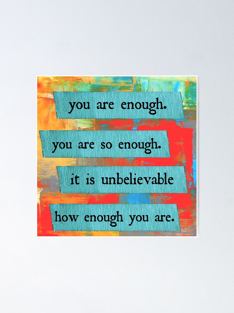 "you are enough" Poster for Sale by herizon Redbubble