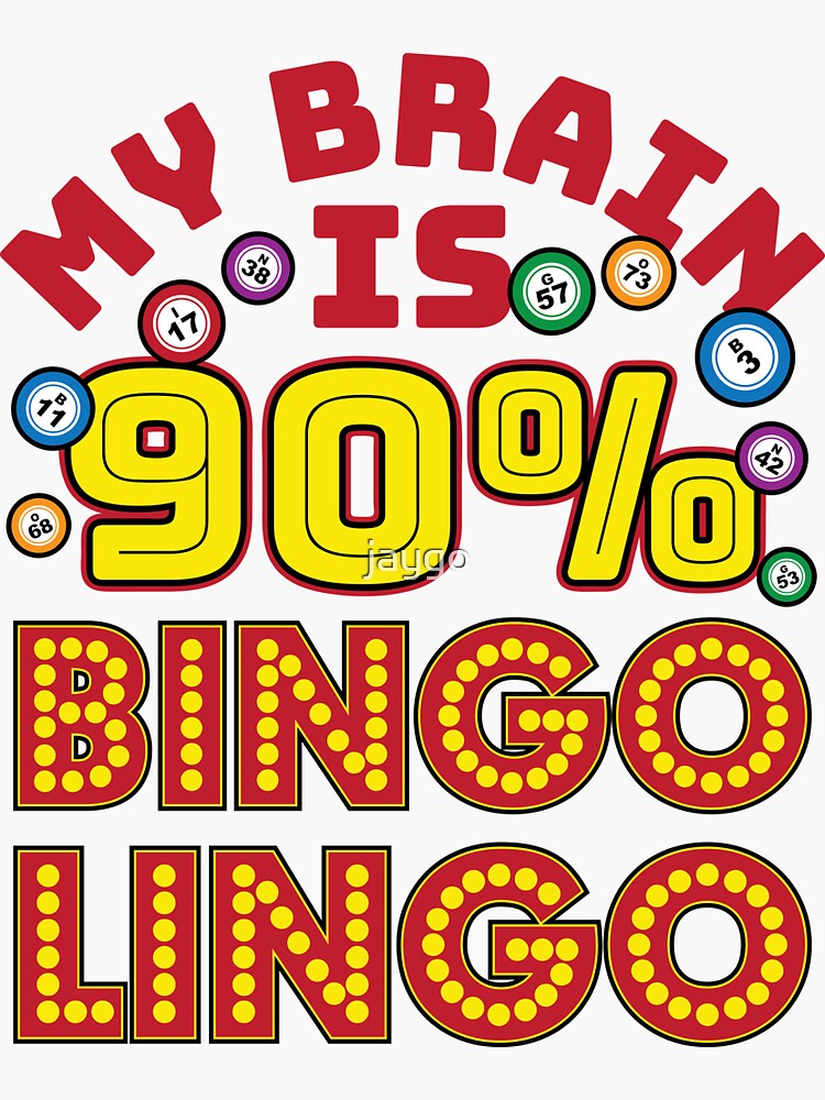 "Bingo Caller Quote My Brain Is 90 Percent Bingo Lingo" Sticker for