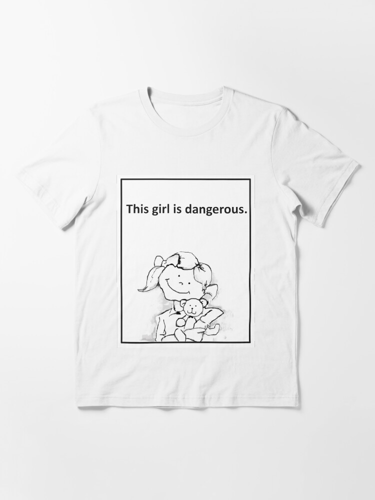 "Dangerous Girl" Tshirt for Sale by borstal Redbubble dangerous tshirts girl tshirts