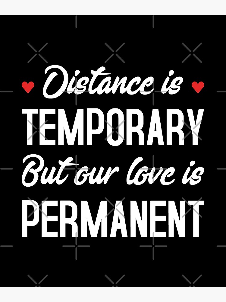 "Long Distance Relationship Distance Is Temporary But Our Love Is