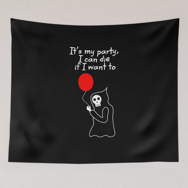Item preview, It's My Party I Can Die If I Want To Grim Reaper  designed and sold by womanpowertees.