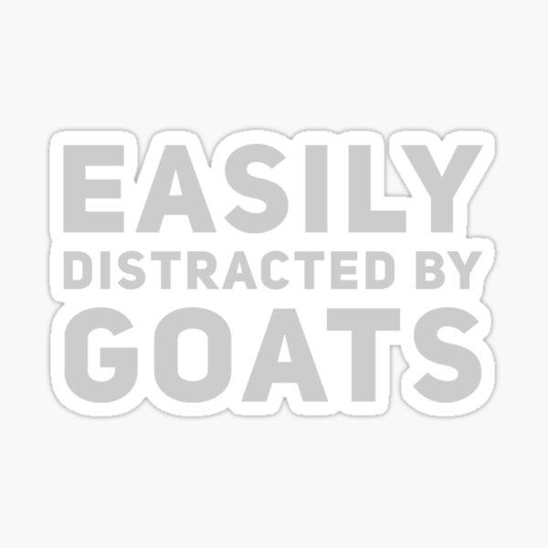 Item preview, Easily Distracted By Goats  designed and sold by mosbusygaming.