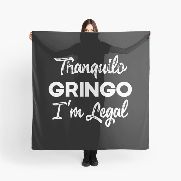Item preview, Tranquilo Gringo I'm Legal , Latino , Anti-Trump , Mexican Coffee , Gringo , Latino Gift, Mexican Gift, Legal designed and sold by frankiewillie.