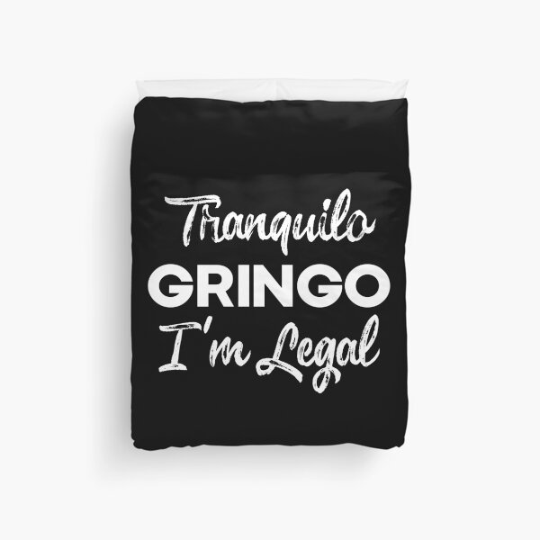 Item preview, Tranquilo Gringo I'm Legal , Latino , Anti-Trump , Mexican Coffee , Gringo , Latino Gift, Mexican Gift, Legal designed and sold by frankiewillie.