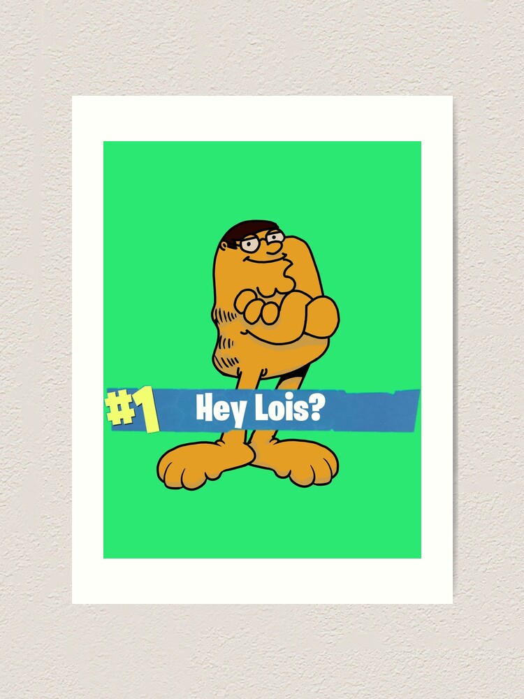 Peter Griffin Garlfield Victory Royale Hey Lois Art Print By Levonsan Redbubble - peter griffin roblox