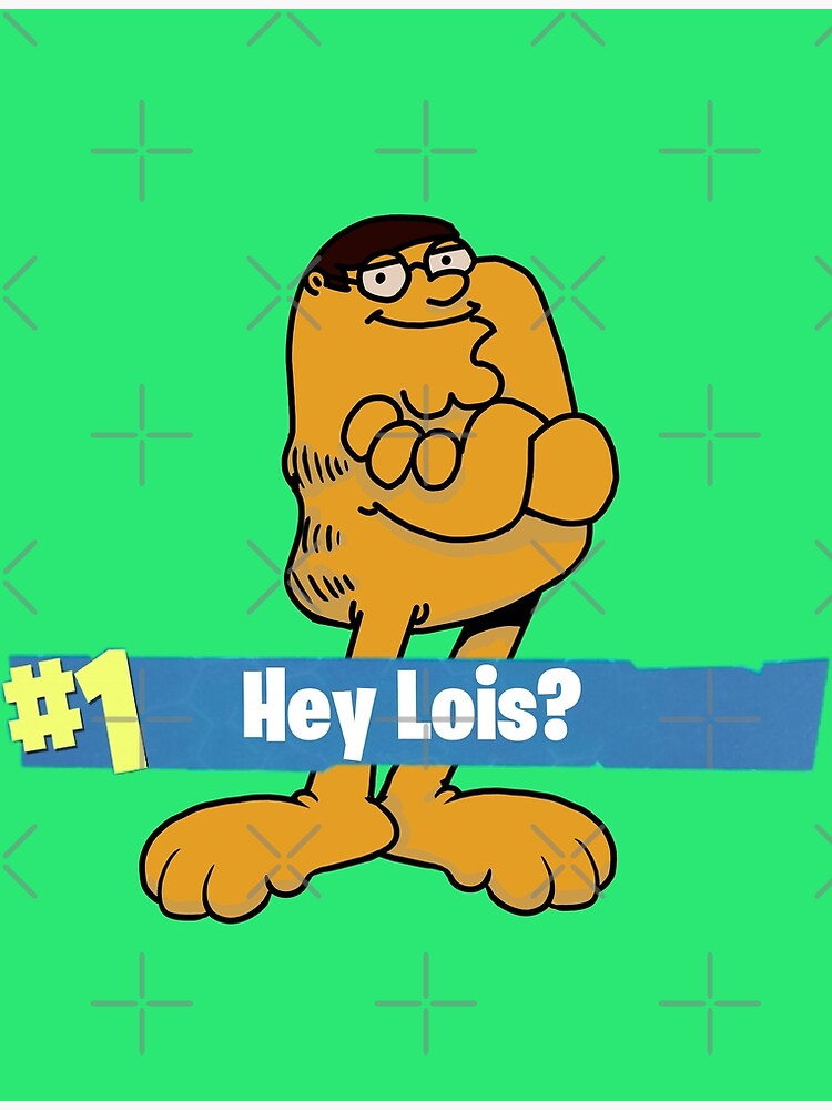 Peter Griffin Garlfield Victory Royale Hey Lois Poster - peter griffin roblox shirt