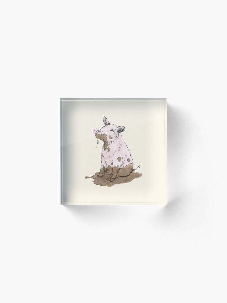 Alternate view of Filthy Pig Acrylic Block