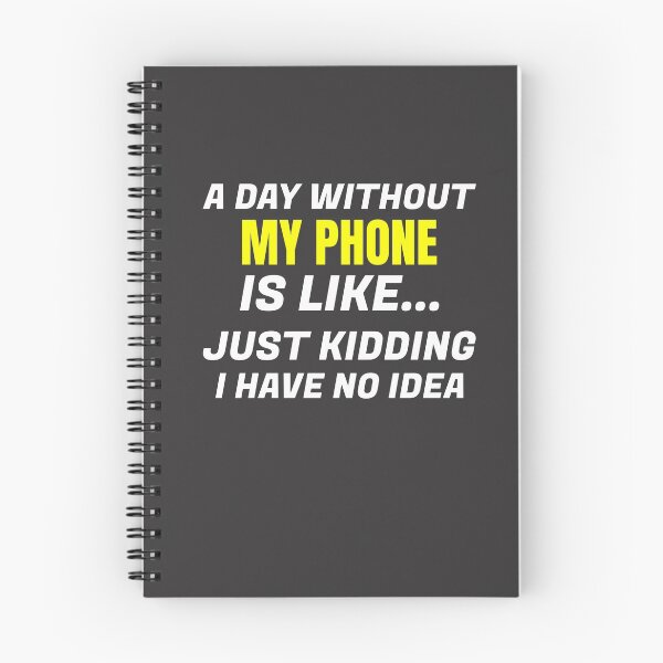Item preview, A Day Without My Phone Is Like... designed and sold by HiddenStar02.