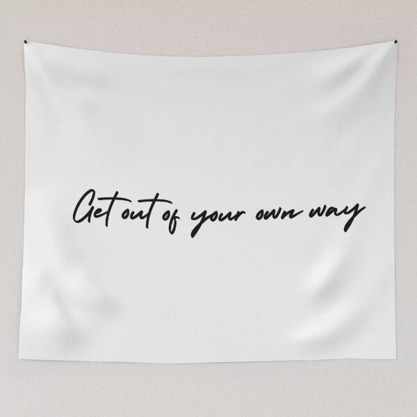 Item preview, Get out of your own way designed and sold by emilyrayna.