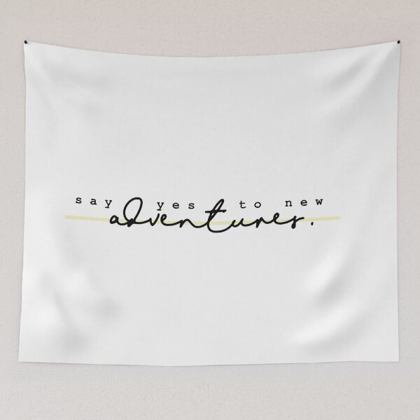 Item preview, Say yes to new adventures designed and sold by emilyrayna.