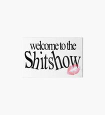 Willkommen in der Shitshow Galeriedruck