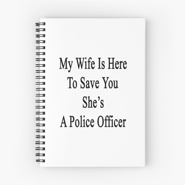 Item preview, My Wife Is Here To Save You She's A Police Officer  designed and sold by supernova23.