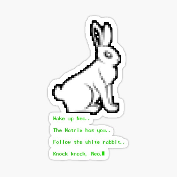 Wake Up Neo Follow The White Rabbit Sticker By Mcpod Redbubble