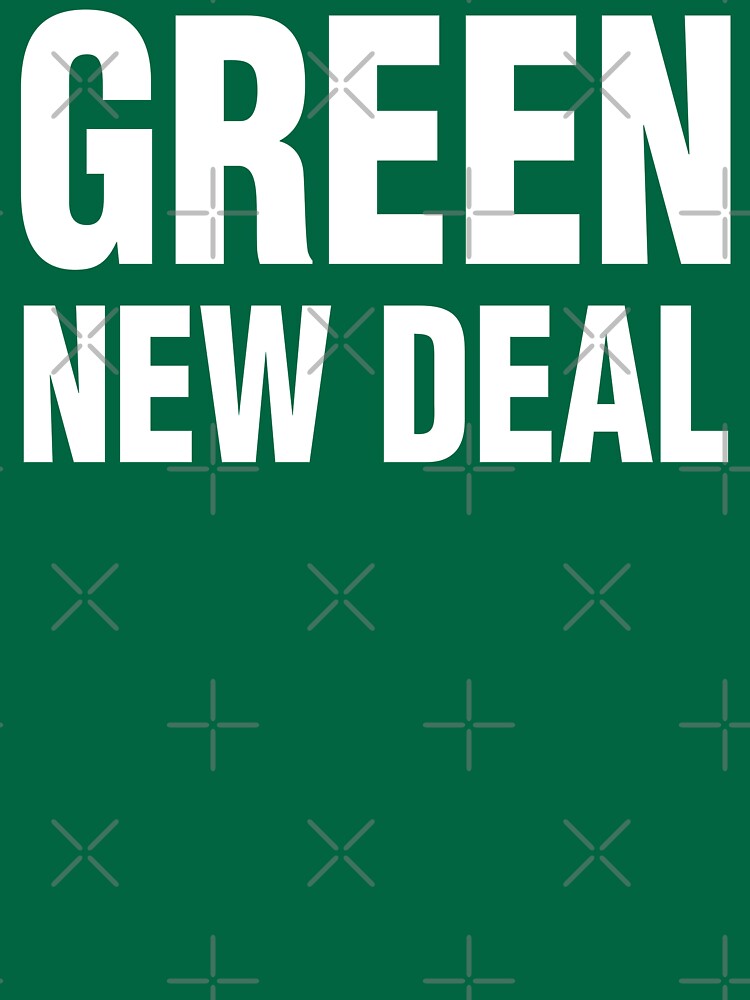 "GREEN NEW DEAL" Tshirt for Sale by WittyFox Redbubble green t