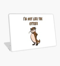 Otter Spruch - I'm not like the otters Laptop Folie