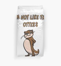 Otter Spruch - I'm not like the otters Bettbezug