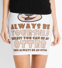 Otter - Always be yourself Minirock
