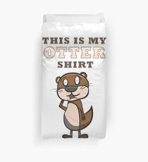 Otter - this is my otter shirt Bettbezug