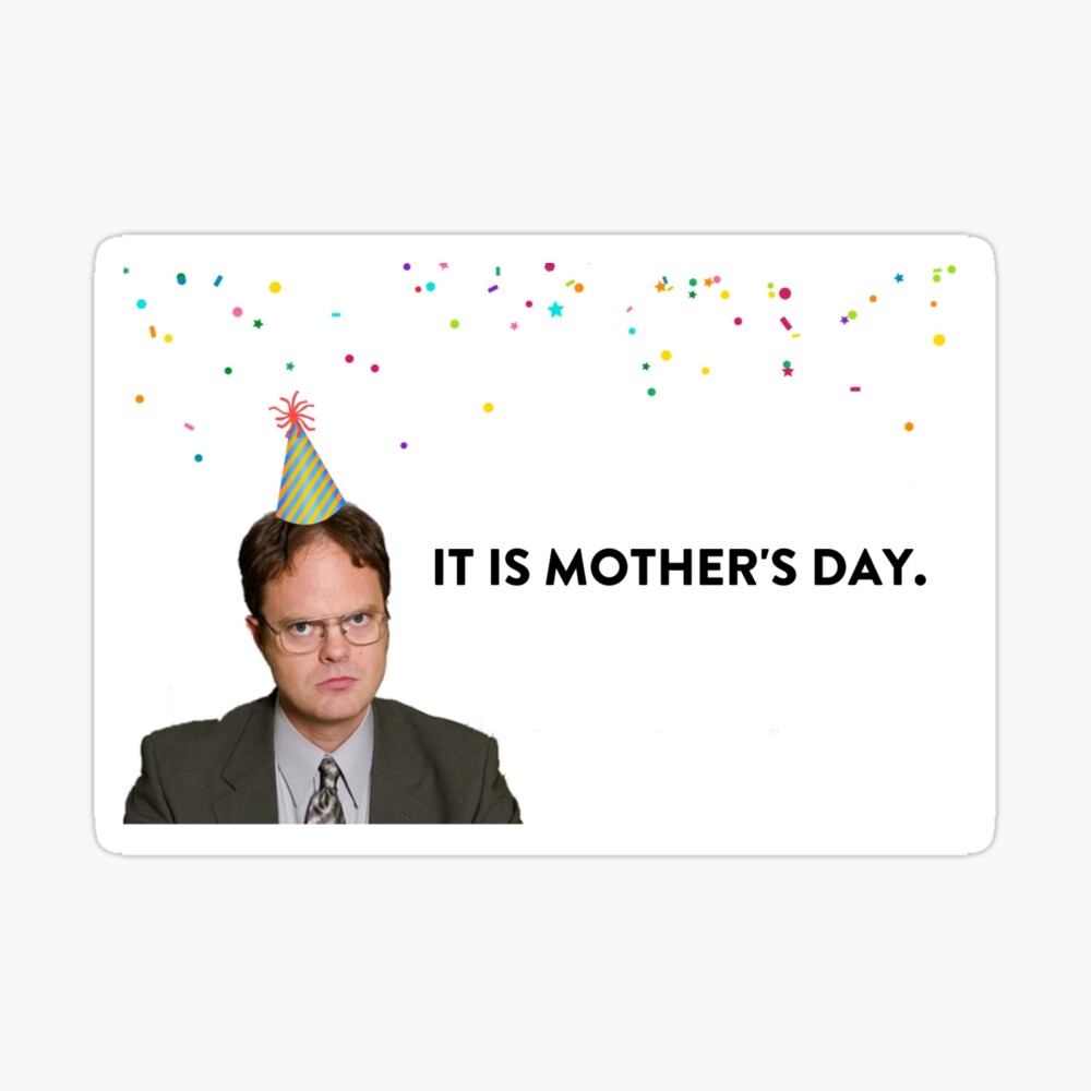 Mother's day card, It is mother's day, The Office Dwight Schrute card,  funny humor card, best mom card, good vibes