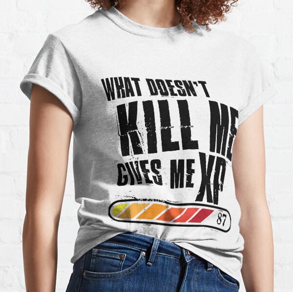 What doesn’t kill me gives me XP - black color design Classic T-Shirt