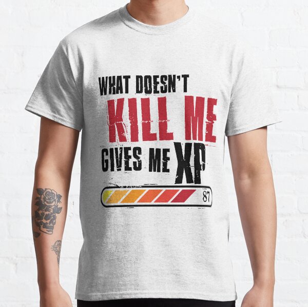 What doesn’t kill me gives me XP - black red design Classic T-Shirt