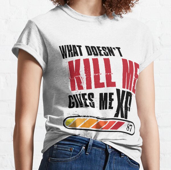 What doesn’t kill me gives me XP - black red design Classic T-Shirt