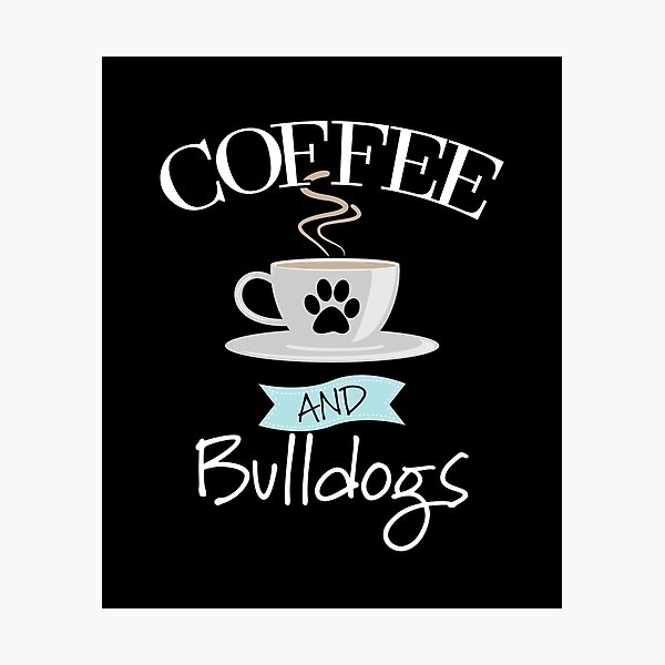 Artikel-Vorschau von Bulldoggen-Entwurf - Kaffee und Bulldoggen, designt und verkauft von kudostees.