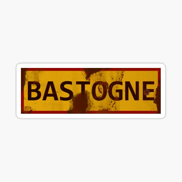 Bastogne WWII Battle of the Bulge Sign - Dirty Sticker