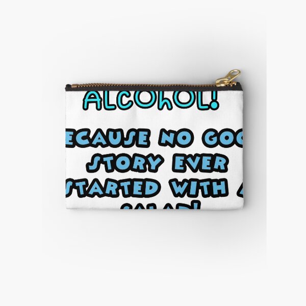 Item preview, Funny Alcohol Quote Saying designed and sold by SoCalStylez.