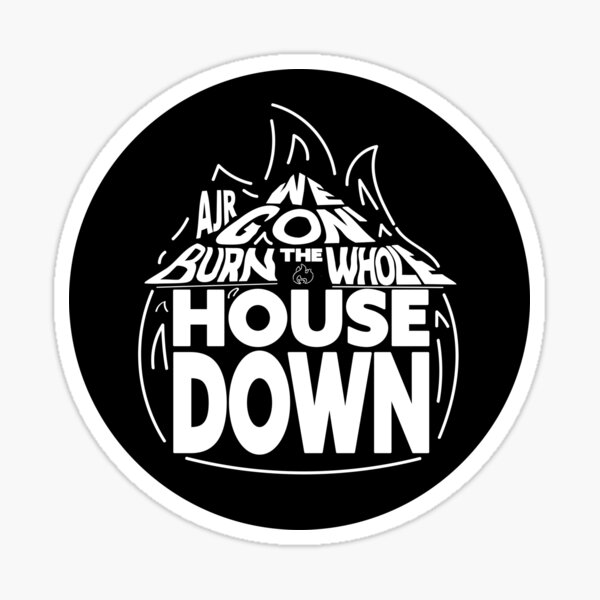 Item preview, Burn the House Down AJR designed and sold by usernate.