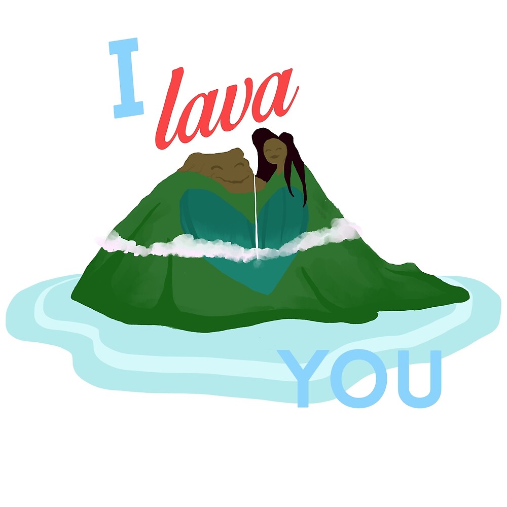 "I Lava You" by hilarydewitt Redbubble