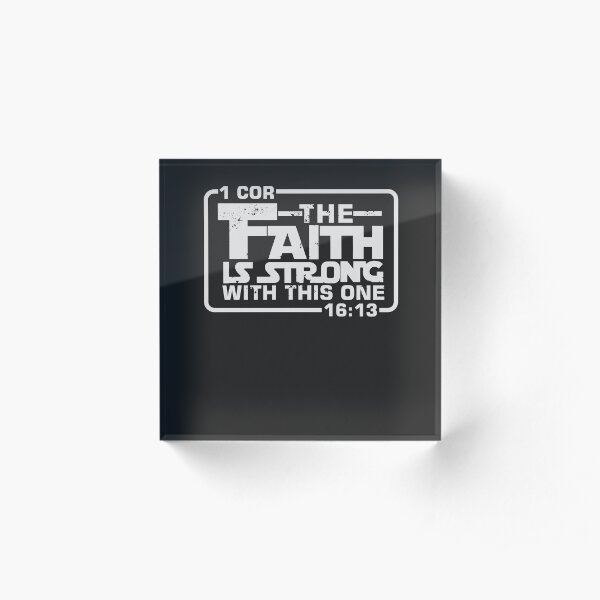 The Faith is strong with this one Christian Funny Acrylic Block