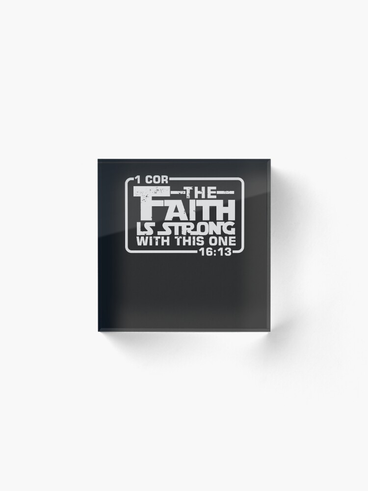 Alternate view of The Faith is strong with this one Christian Funny Acrylic Block