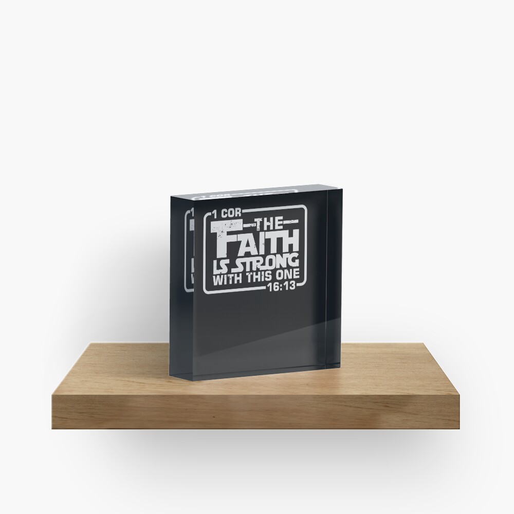 The Faith is strong with this one Christian Funny Acrylic Block