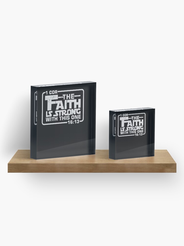 Alternate view of The Faith is strong with this one Christian Funny Acrylic Block