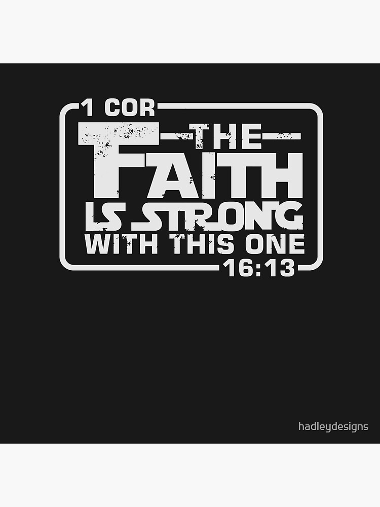 The Faith is strong with this one Christian Funny by hadleydesigns