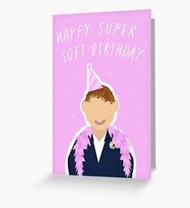 Happy Super Soft Birthday- Letterkenny Greeting Card