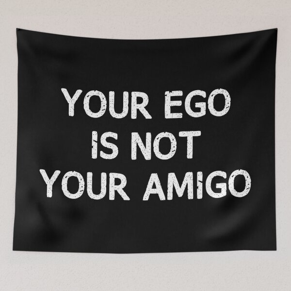 Item preview, Your ego is not your amigo designed and sold by portokalis.
