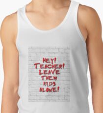 Hey! Teacher! Leave them kids alone! Men's Tank Top