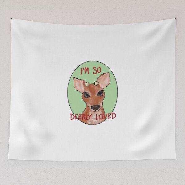 Item preview, I'm So Deerly Loved designed and sold by kaikaicarey.