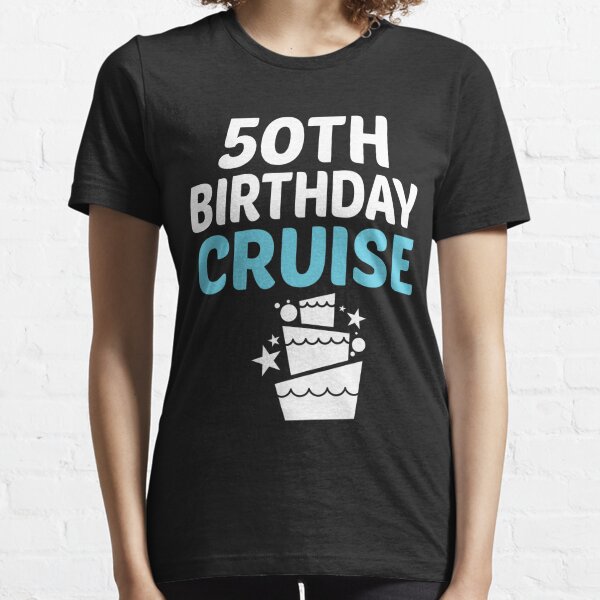 50th birthday cruise t shirt
