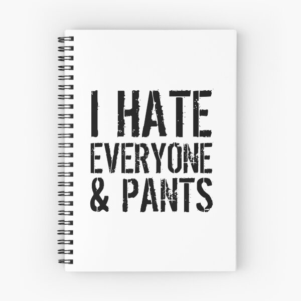 Item preview, I Hate Everyone and Pants designed and sold by CreativeAngel.