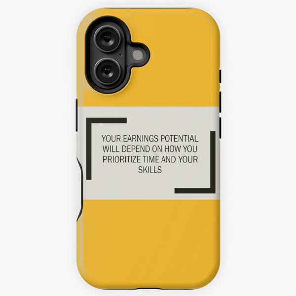 Your earning potential will depend on how you prioritize your time and when upgrade your skills iPhone Tough Case