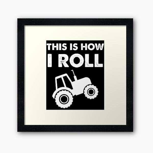 Item preview, This is how I roll - funny farmer designed and sold by Captain Mood.