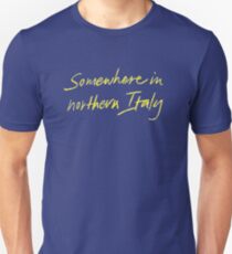 Somewhere in northern Italy CMBYN Unisex T-Shirt
